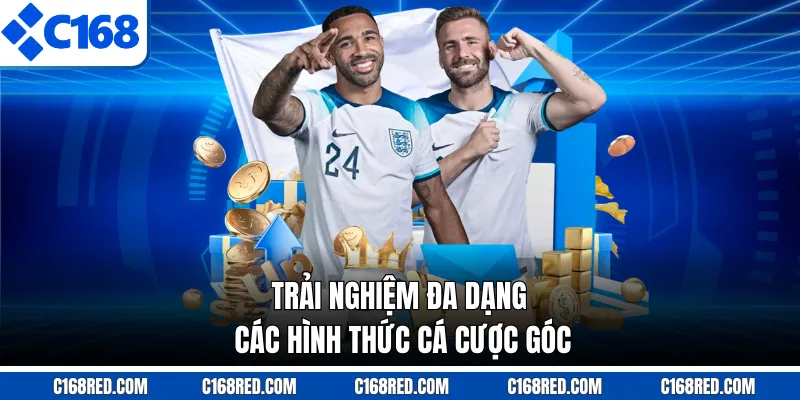 Trải nghiệm đa dạng các hình thức cá cược góc